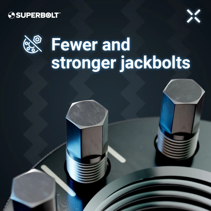 Superbolt NXT feature — fewer and stronger jackbolts